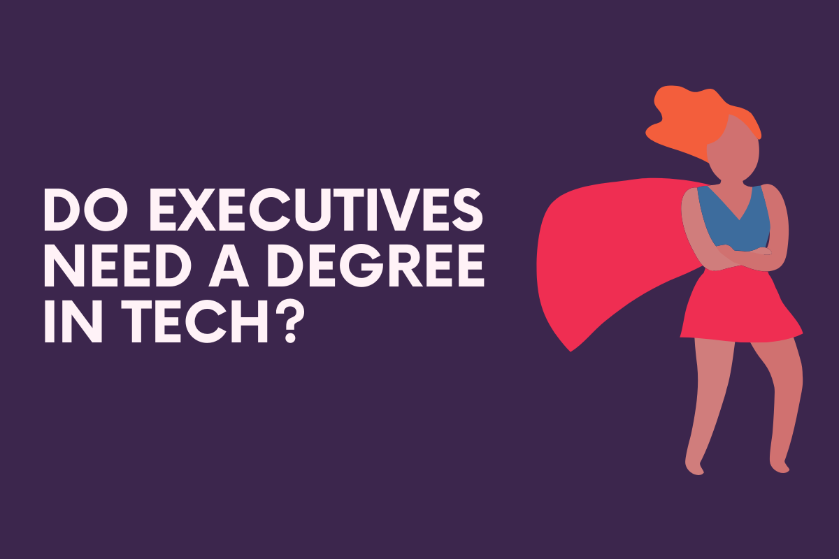 Do Executives Need a Degree in Tech? Databird Business Journal